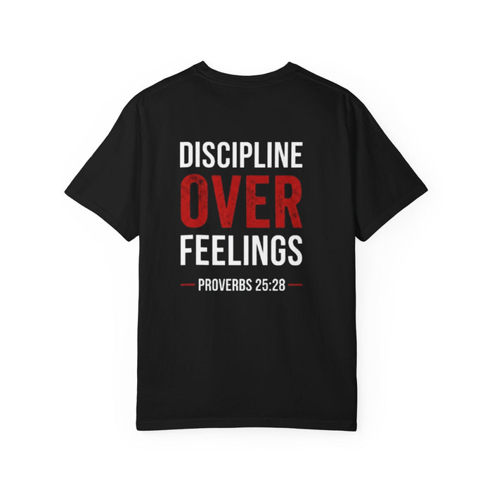 Discipline Over Feelings T-Shirt — Proverbs 25:28 Motivational Fitness Tee