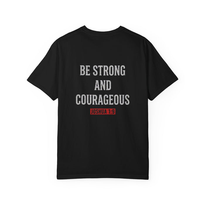 Be Strong and Courageous T-Shirt — Joshua 1:9 Inspirational Faith Tee